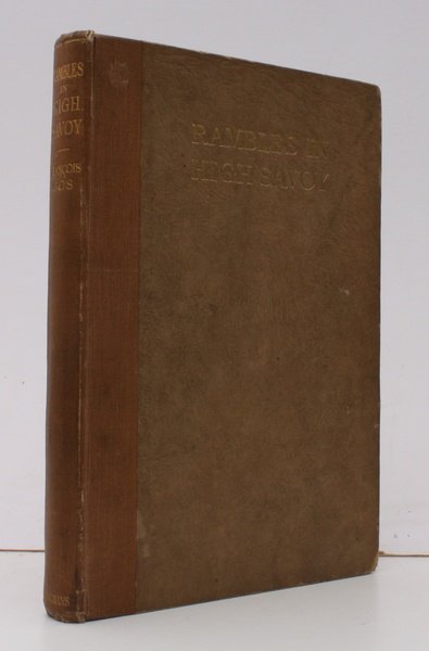 Rambles in High Savoy. With a Preface by Geoffrey Winthrop …