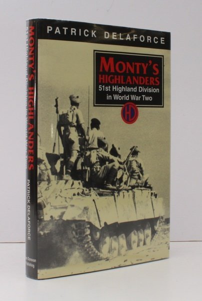 Monty's Highlanders. 51st (Highland) Division at War 1939-1945. NEAR FINE …