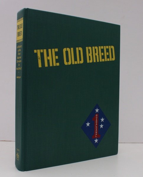 The Old Breed. A History of the First Marine Division …