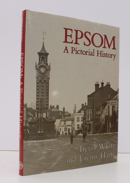 Epsom. A Pictorial History. NEAR FINE COPY IN UNCLIPPED DUSTWRAPPER