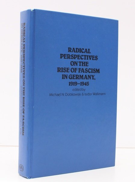 Radical Perspectives on the Rise of Fascism in Germany, 1919-1945. …