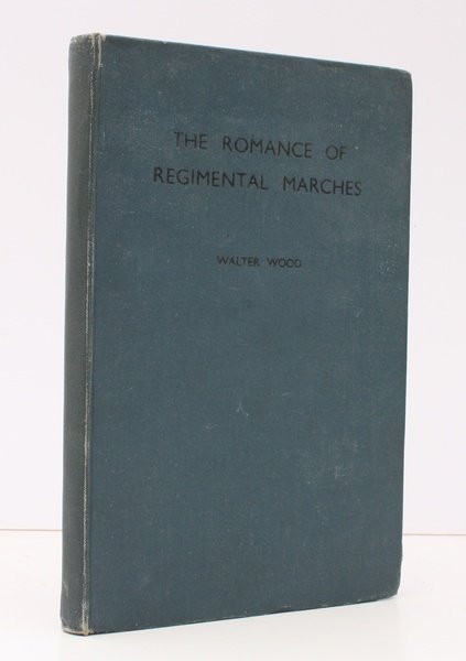 The Romance of Regimental Marches. BRIGHT COPY