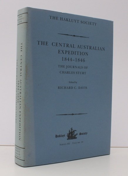 The Central Australian Expedition 1844-1846. The Journals of Charles Sturt. …