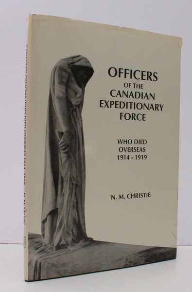 Officers of the Canadian Expeditionary Force who died Overseas 1914-1919. …