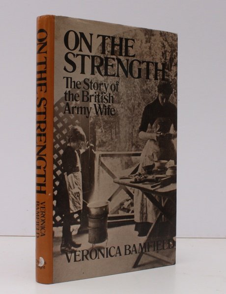 On the Strength. The Story of the British Army Wife. …