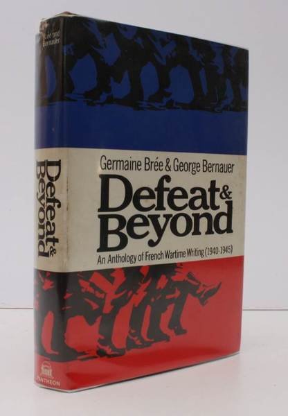 Defeat and Beyond. An Anthology of French Wartime Writing, 1940-1945. …