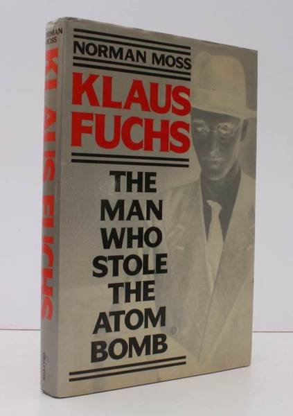 Klaus Fuchs. The Man whole stole the Atom Bomb. NEAR …