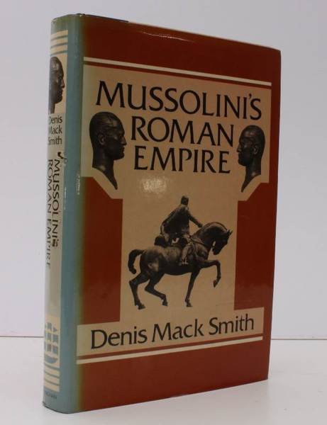 Mussolini's Roman Empire. NEAR FINE COPY IN UNCLIPPED DUSTWRAPPER