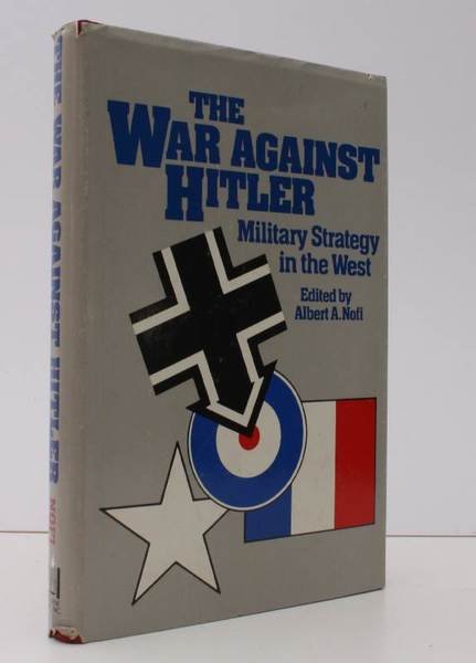 The War Against Hitler. Military Strategy in the West NEAR …