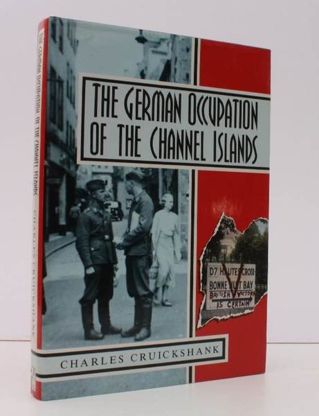 The German Occupation of the Channel Islands. [First Illustrated Edition.] …