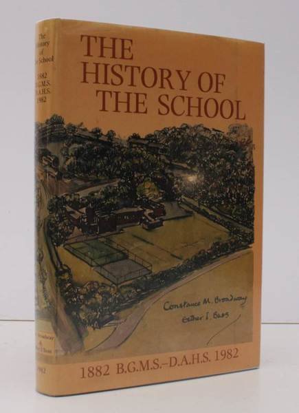 The History of the School. 1882 BGMS - DAHS 1982, …