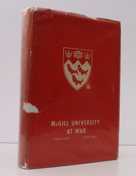 McGill University at War, 1914-1918; 1939-1945. With an Epilogue by …