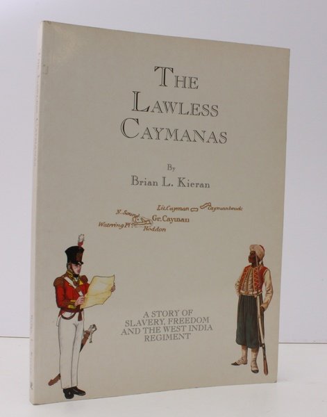 The Lawless Caymanas. A Story of Slavery and Freedom. The …