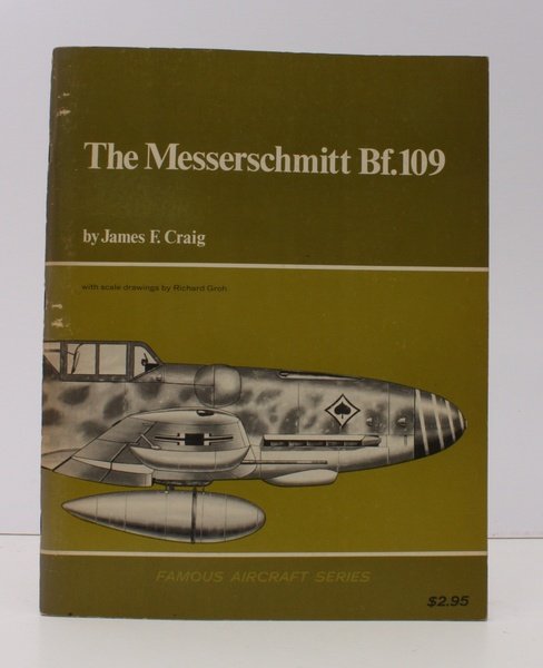 The Messerschmitt Bf.109. With scale drawings by Richard Groh. BRIGHT, …