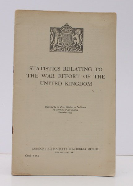 Statistics relating to the War Effort of the United Kingdom. …