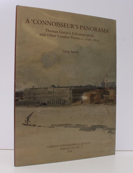 A Connoisseur's Panorama. Thomas Girtin's Eidometropolis and other London Views, …
