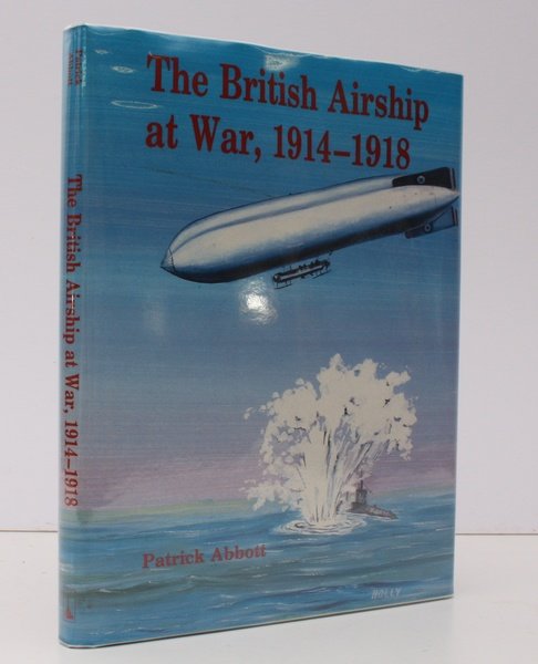 The British Airship at War 1914-1918. NEAR FINE COPY IN …