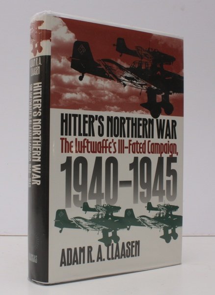 Hitler's Northern War. The Luftwaffe's Ill-Fated Campaign, 1940-1945. NEAR FINE …