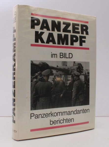 Panzer Kampf im Bold. Panzerkommandanten berichten. NEAR FINE COPY IN …