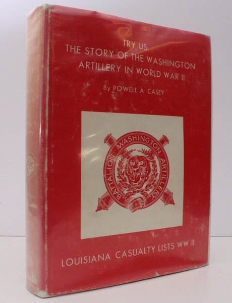 Try Us: The Story of the Washington Artillery in World …