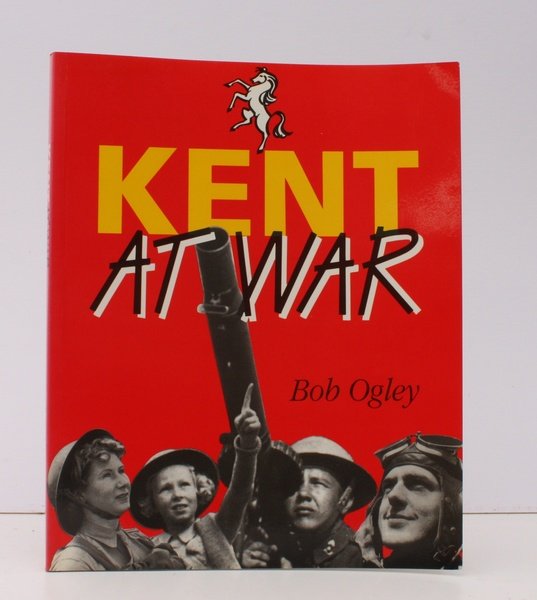 Kent at War. The Unconquered County 1939-1945 NEAR FINE COPY
