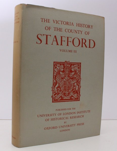 The Victoria History of the County of Stafford. Volume III …