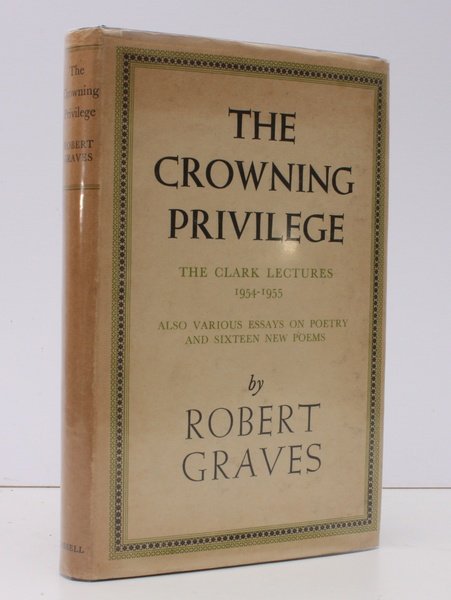 The Crowning Privilege. The Clark Lectures 1954-1955. Also various Essays …