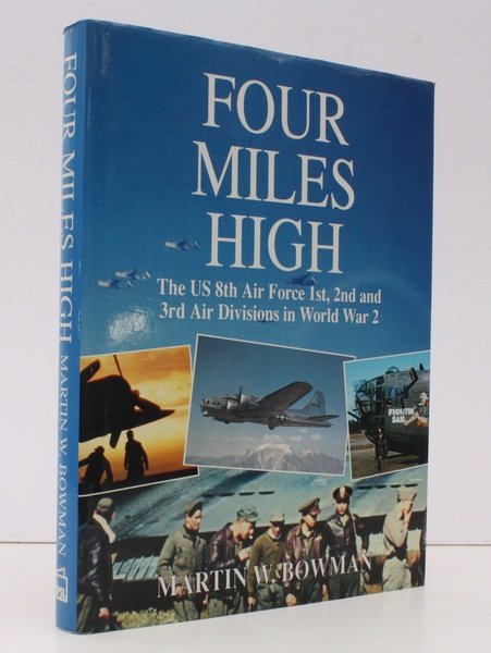 Four Miles High. The US 8th Air Force 1st, 2nd …