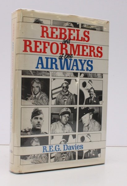 Rebels and Reformers of the Airways. [First UK Edition.] NEAR …