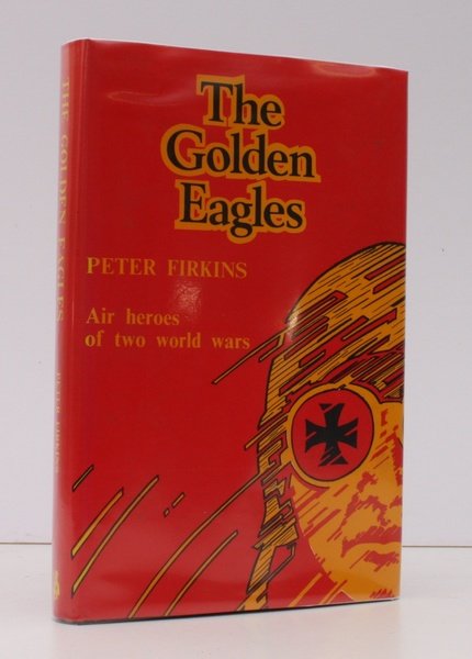 The Golden Eagles. [Air Heroes of two World Wars.] SIGNED …