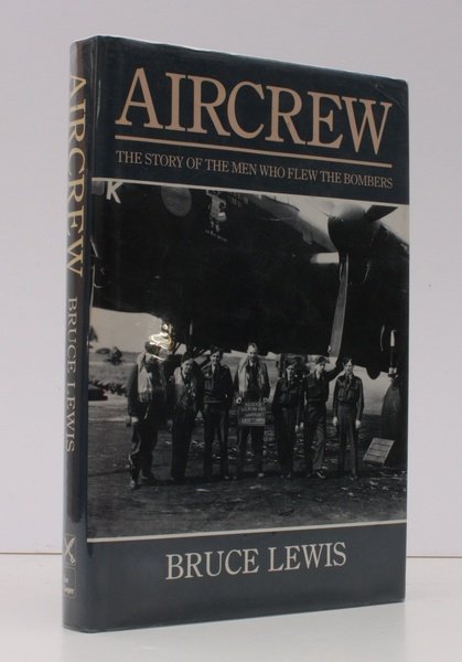 Aircrew. The Story of the Men who flew the Bombers. …