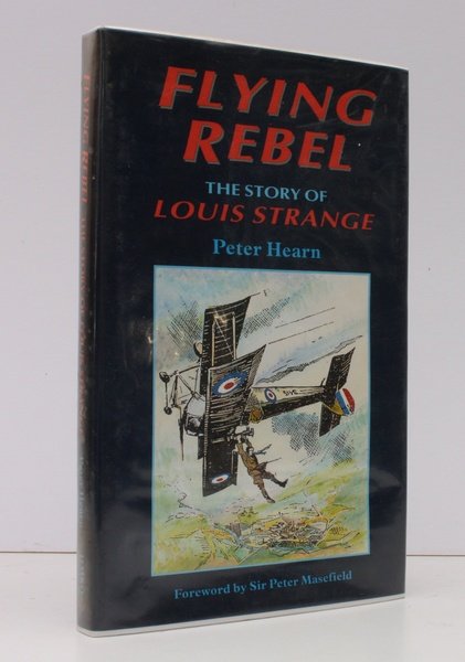 Flying Rebel. The Story of Louis Strange. Foreword by Sir …