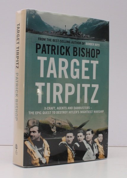 Target Tirpitz. X-Craft, Agents and Dambusters - the epic Quest …