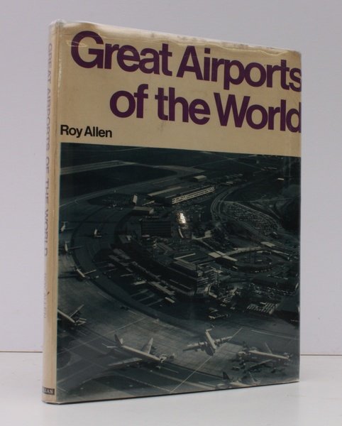 Great Airports of the World. [Second Impression.] BRIGHT, CLEAN COPY …