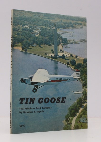 Tin Goose. The fabulous Ford Trimotor NEAR FINE COPY