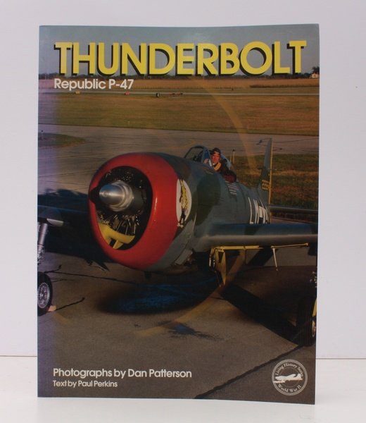 Thunderbolt P-47. Photographs by Dan Patterson. NEAR FINE COPY