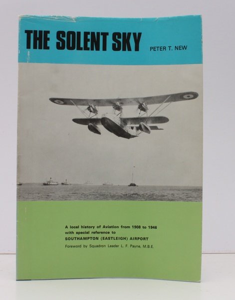 The Solent Sky. A Local History of Aviation from 1908 …