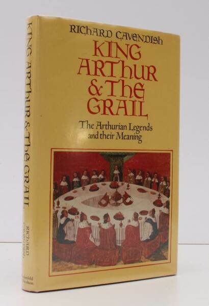 King Arthur and the Grail. The Arthurian Legends and their …