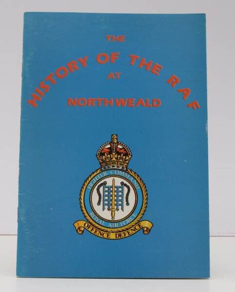 The History of the Royal Air Force North Weald. NEAR …
