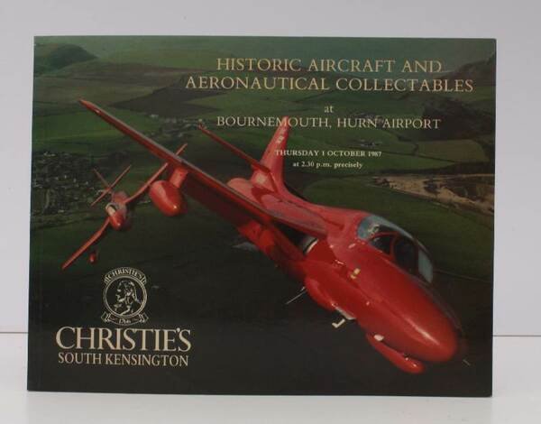 [Sale Catalogue of] Historic Aircraft and Aeronautical Collectables. [At Bournemouth, …
