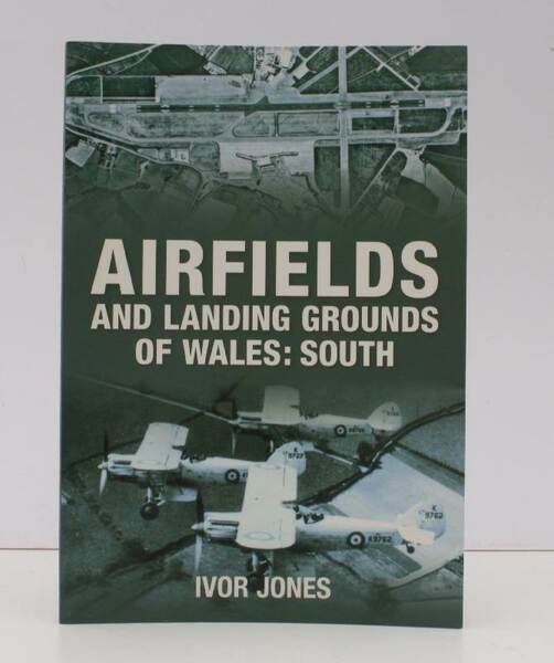 Airfields and Landing Grounds of Wales: South. NEAR FINE COPY