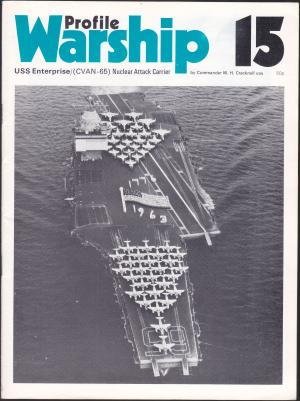 Warship Profile 15. USS Enterprise (CVAN-65). Nuclear Attack Carrier. NEAR …