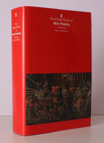 The Faber Book of War Poetry. Edited by Kenneth Baker. …