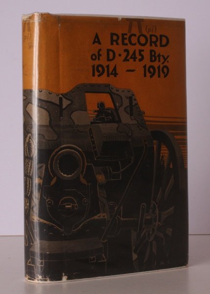 A Record of D245 Battery 1914-1919. Illustrations by Bombardier Norman …