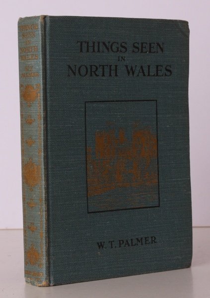 Things Seen in North Wales. BRIGHT, CLEAN COPY OF THE …