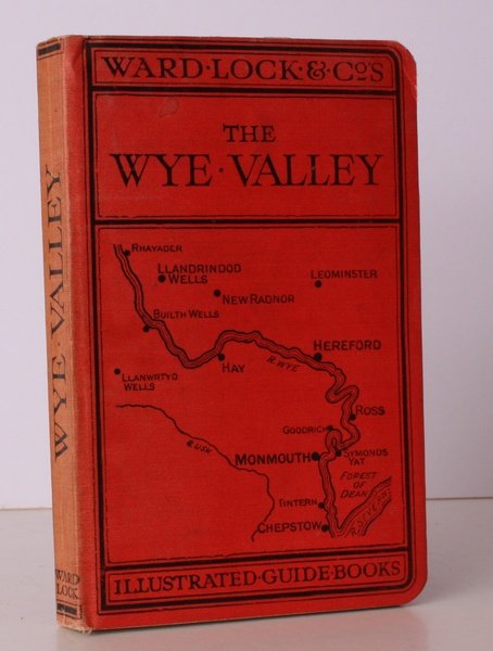 A Pictorial and Descriptive Guide to the Wye Valley, including …