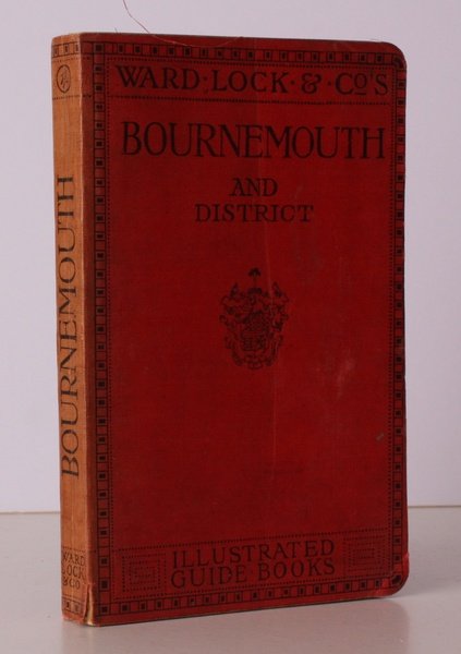 A Pictorial and Descriptive Guide to Bournemouth, Poole, Christchurch, the …