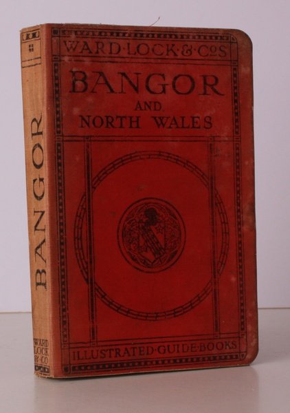 A Pictorial and Descriptive Guide to Bangor and North Wales …