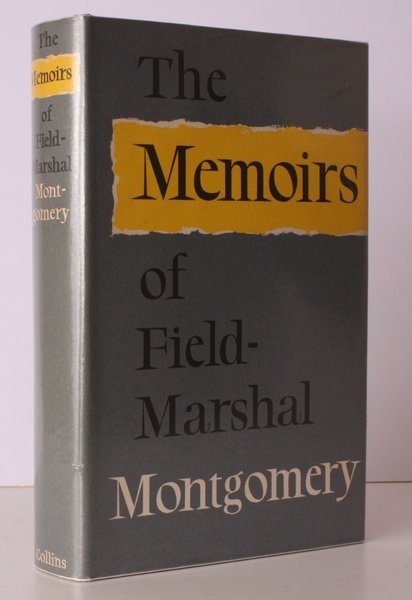 The Memoirs of Field-Marshal the Viscount Montgomery of Alamein. NEAR …