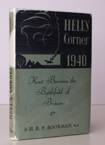 Hell's Corner 1940. Kent becomes the Battlefield of Britain. BRIGHT, …